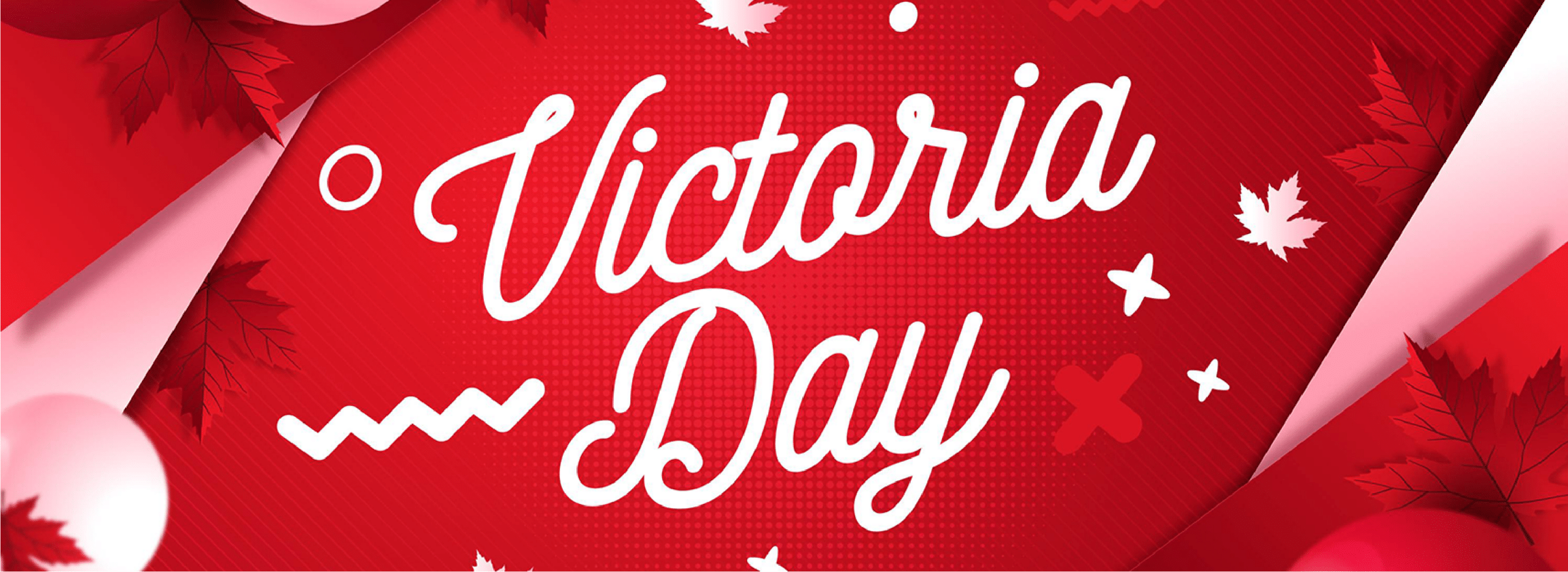 Graphic banner that says Victoria Day